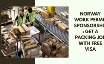 Norway Work Permit Sponsorship: Get a Packing Job with Free Visa